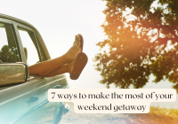 Featured image for How to Make the Most of Your Weekend Getaway